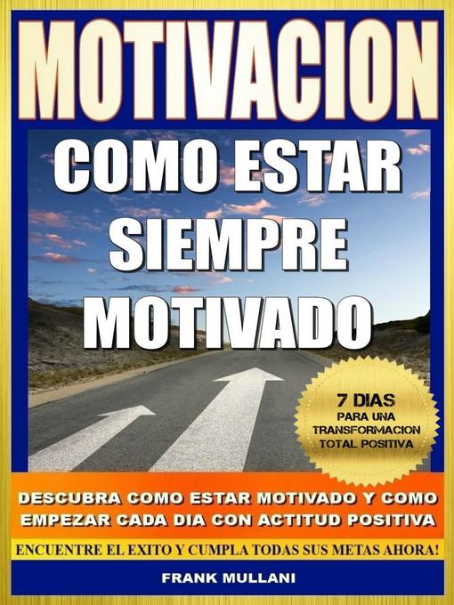 Title details for Motivacion--Como Estar Siempre Motivado by Frank Mullani - Available